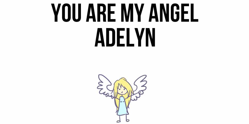 Greetings card с именем, Adelyn You are my angel ангел Greetings with text for free download 