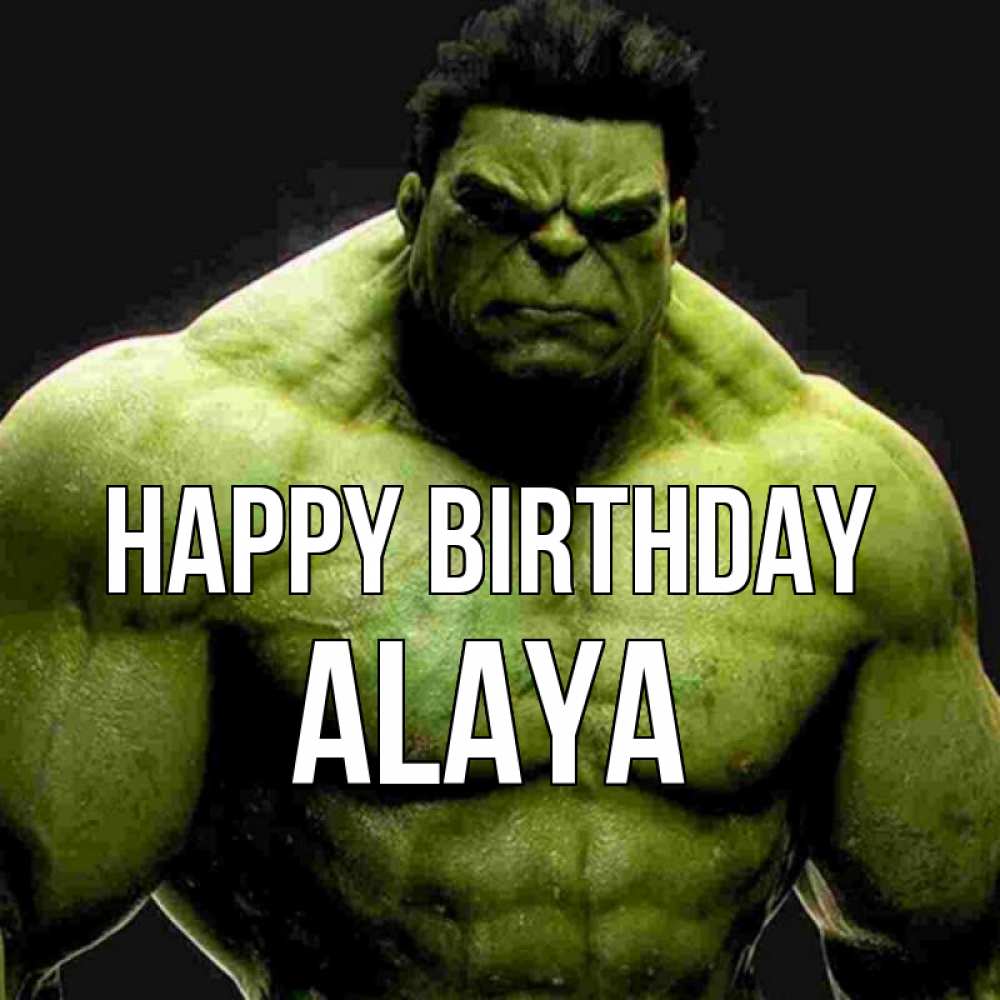 Greetings card с именем, Alaya Happy Birthday зеленый супергерой марвел Greetings with text for free download 