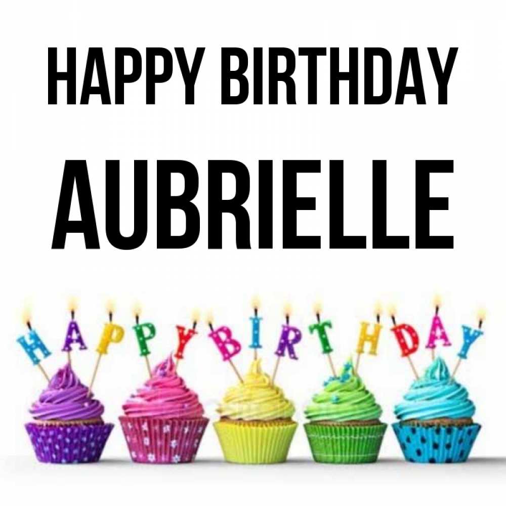 Greetings card с именем, Aubrielle Happy Birthday открытка ко дню рождения с разноцветными вкусняшками Greetings with text for free download 