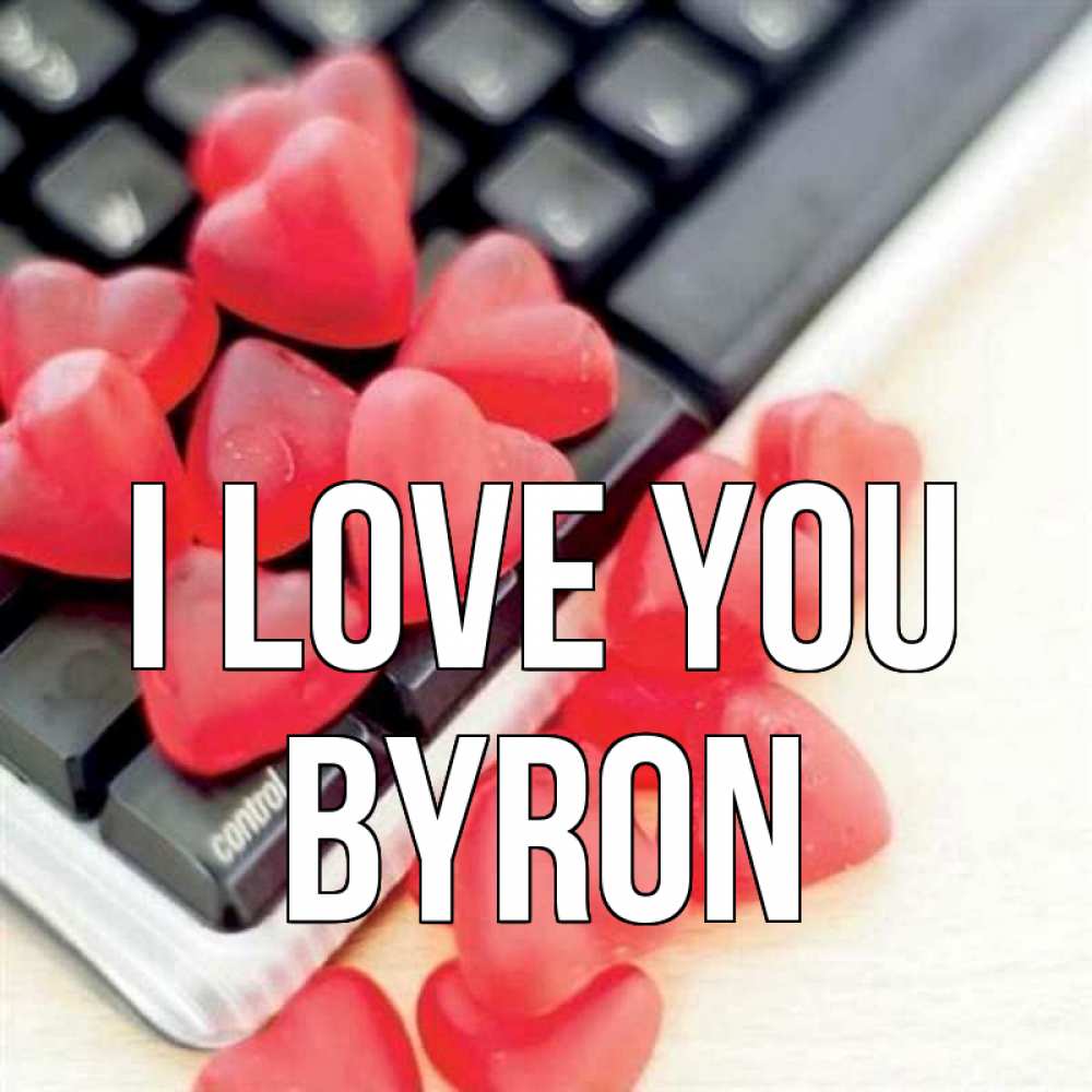 Greetings card с именем, Byron I love you конфеты в виде сердец Greetings with text for free download 