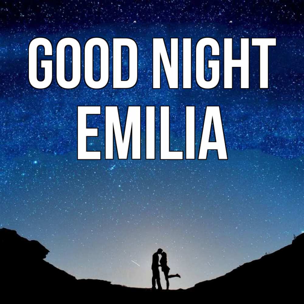 Greetings card с именем, Emilia Good night звездное небо и люди Greetings with text for free download 