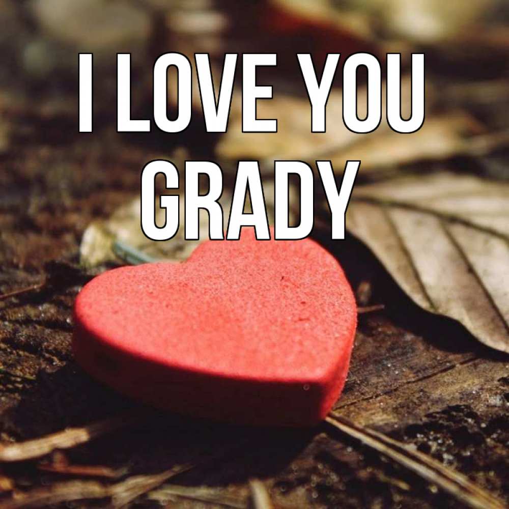 Greetings card с именем, Grady I love you листья деревье 4 Greetings with text for free download 