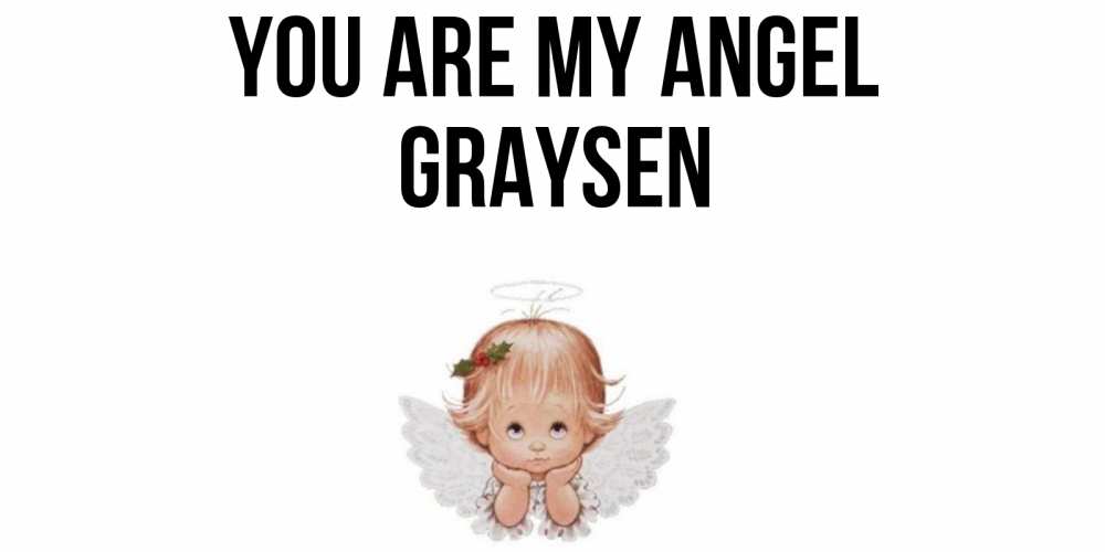 Greetings card с именем, Graysen You are my angel ангел Greetings with text for free download 