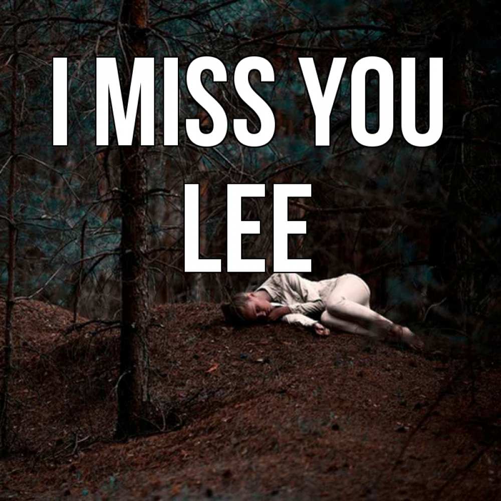 Greetings card с именем, Lee I miss you очень Greetings with text for free download 