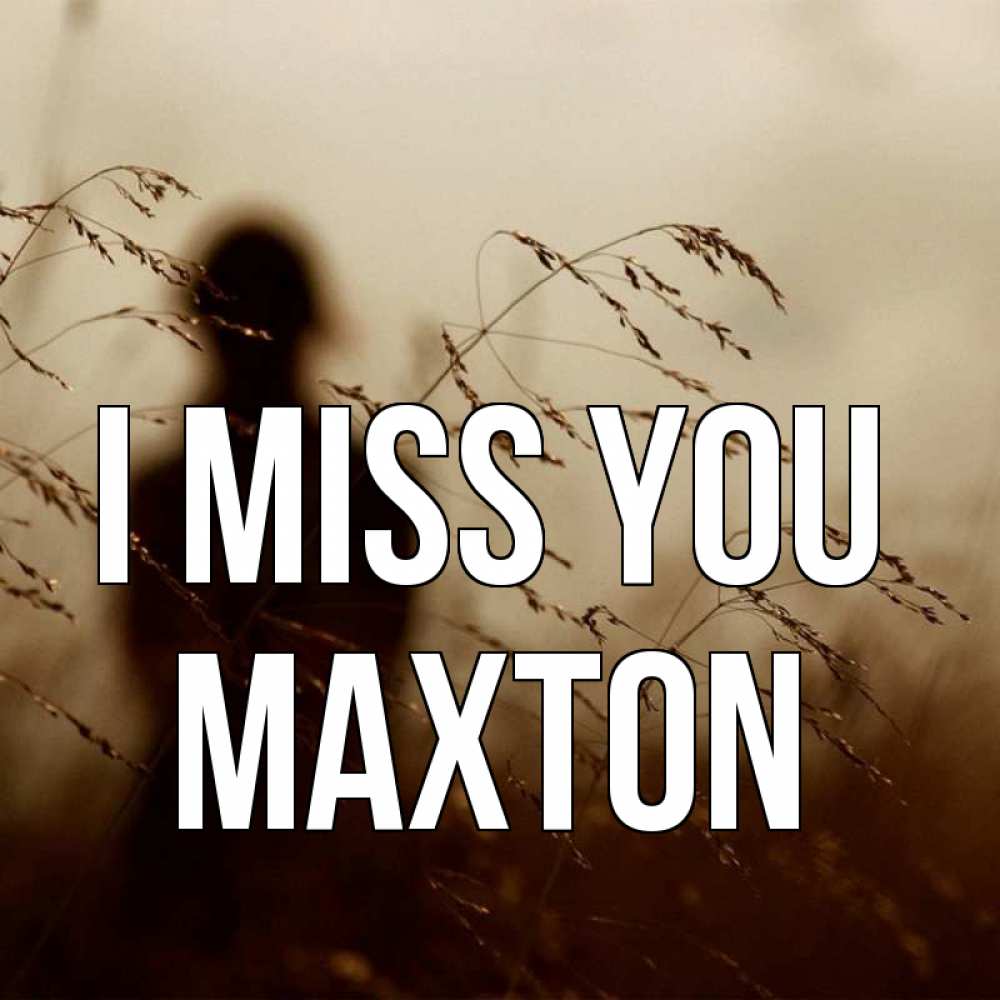 Greetings card с именем, Maxton I miss you силуэт девушки Greetings with text for free download 