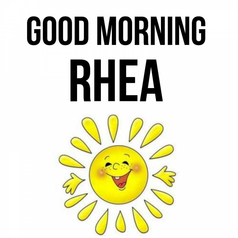 Greetings card с именем, Rhea Good morning улыбка Greetings with text for free download 