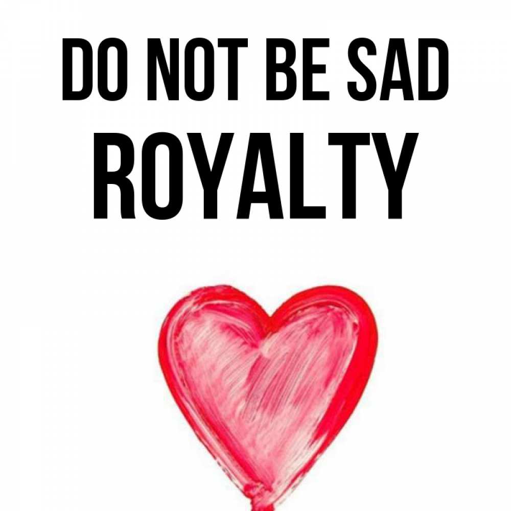 Greetings card с именем, Royalty Do not be sad сердечко Greetings with text for free download 
