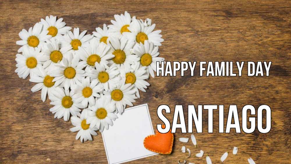 Greetings card с именем, Santiago happy family day с днем семьи Greetings with text for free download 