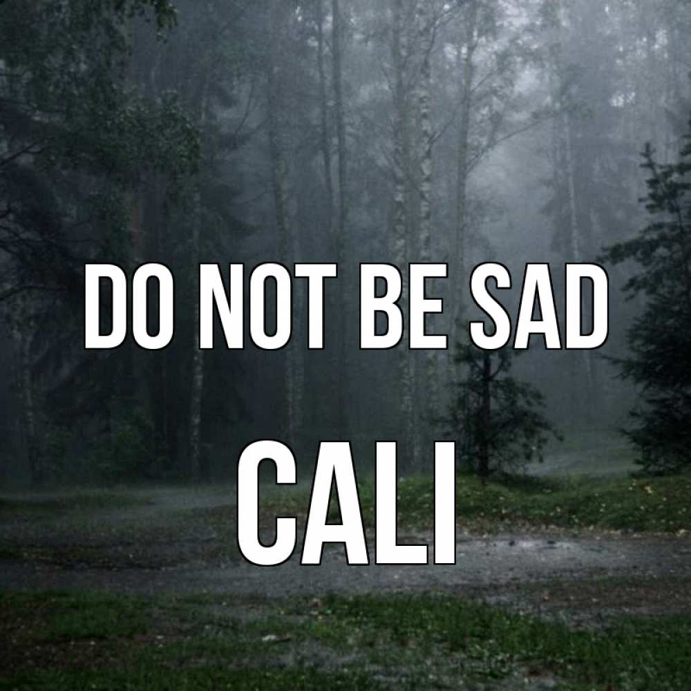 Greetings card с именем, Cali Do not be sad осень Greetings with text for free download 