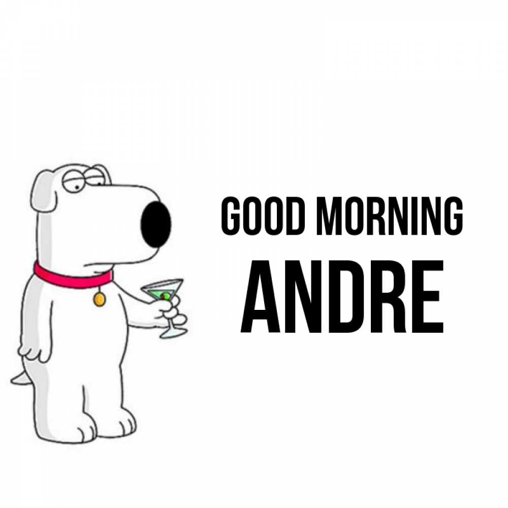 Greetings card с именем, Andre Good morning герои мультфильмов белый пес Greetings with text for free download 