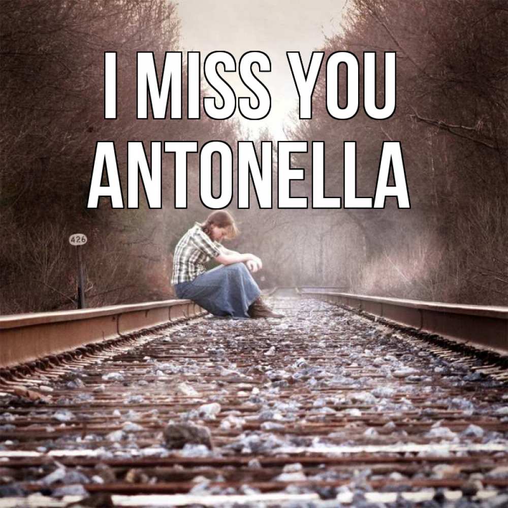 Greetings card с именем, Antonella I miss you скучаю Greetings with text for free download 