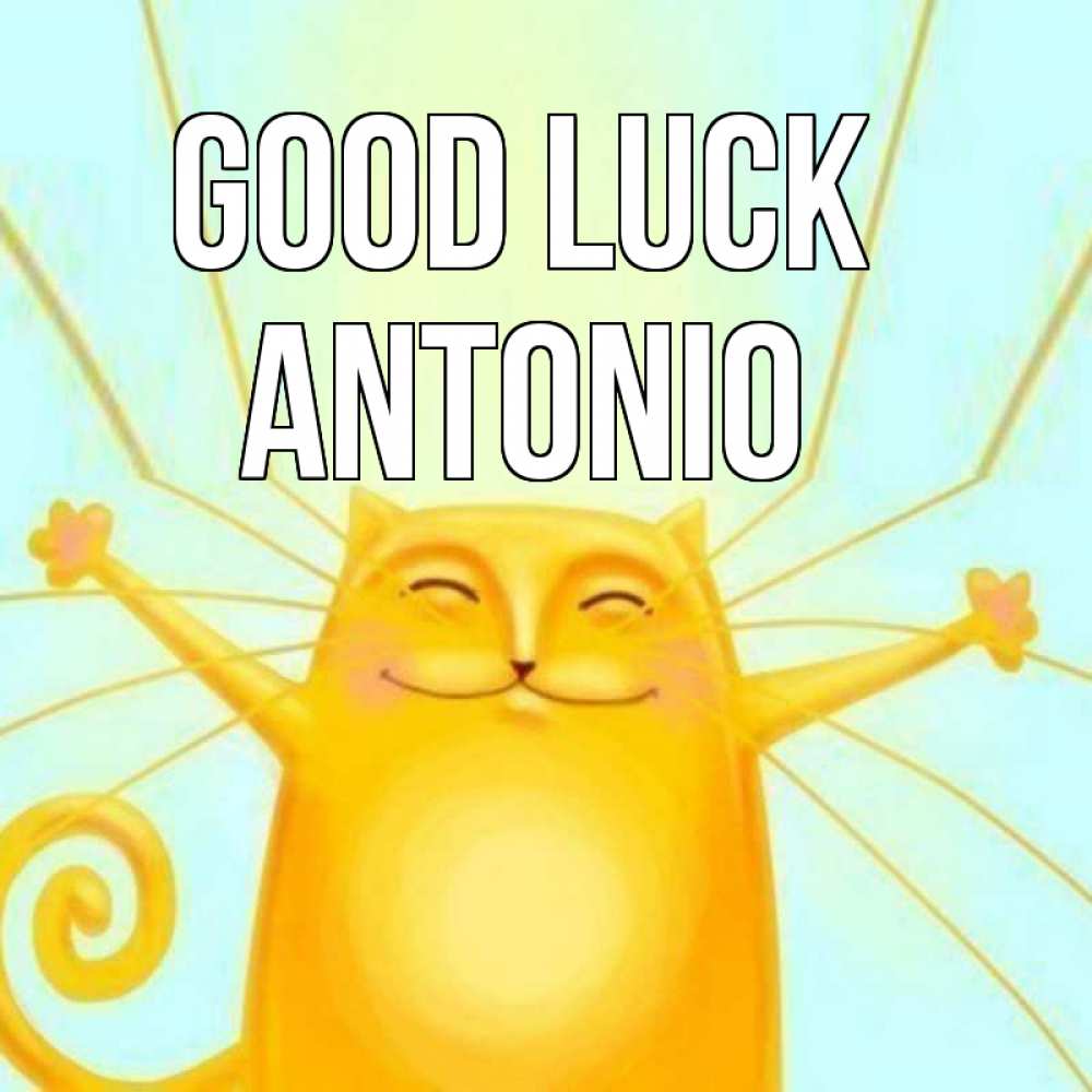 Greetings card с именем, Antonio Good luck пусть придет к тебе удача Greetings with text for free download 