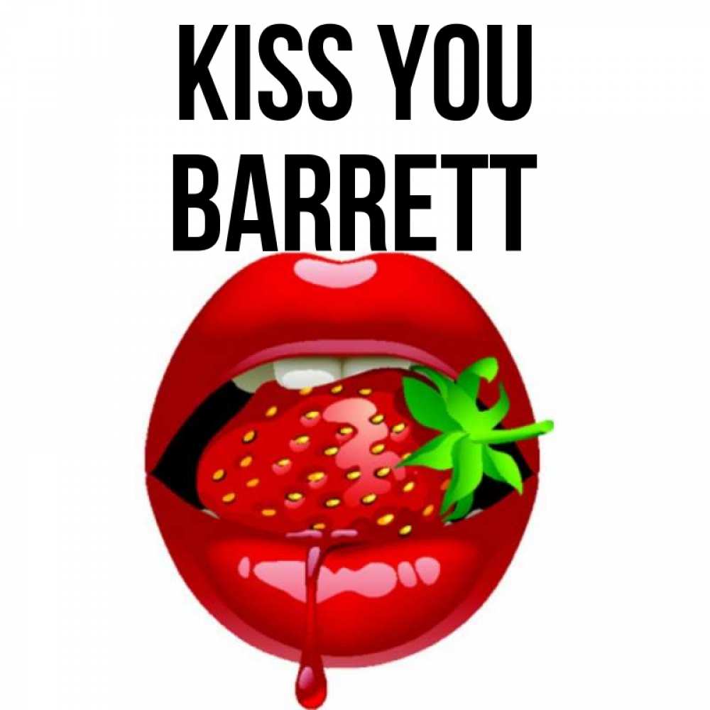 Greetings card с именем, Barrett Kiss you открытки с поцелуями Greetings with text for free download 