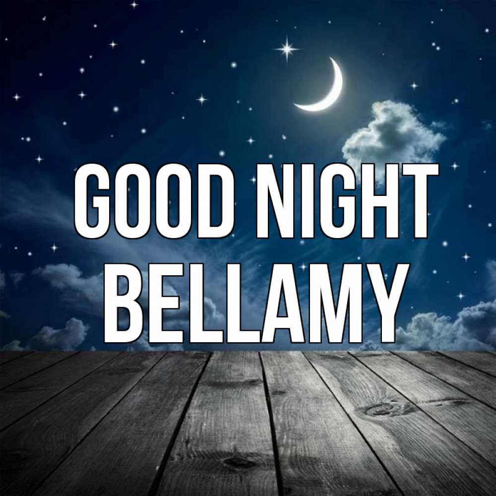 Greetings card с именем, Bellamy Good night месяц и звезда Greetings with text for free download 