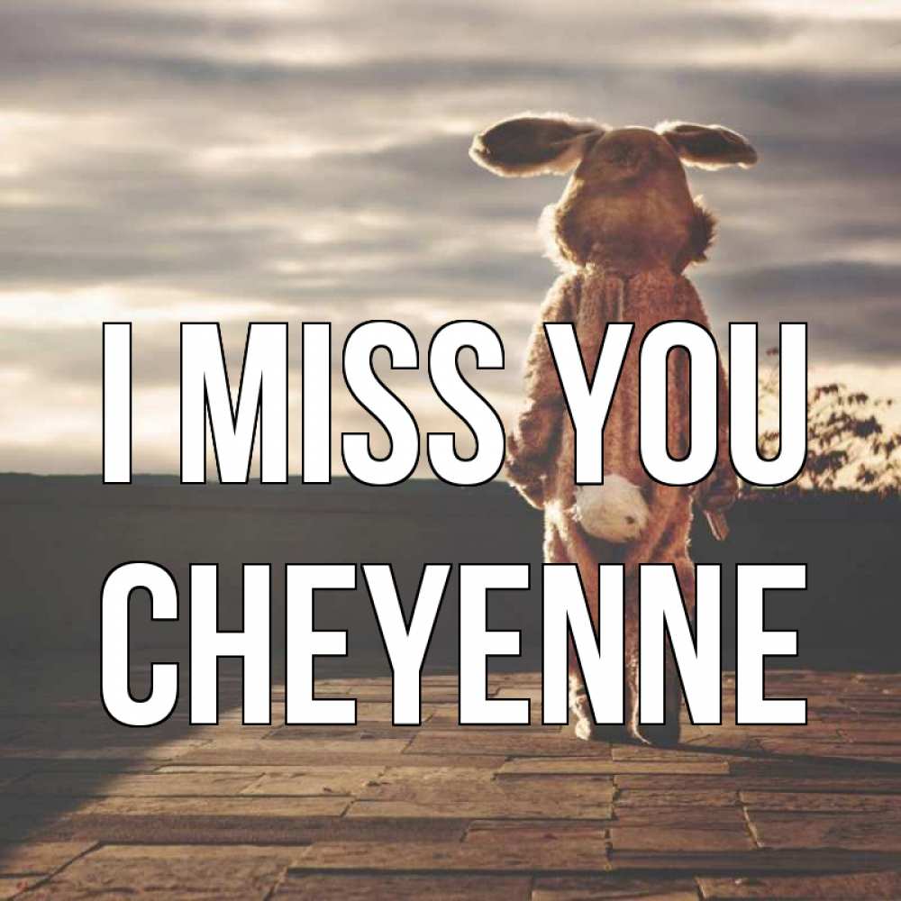 Greetings card с именем, Cheyenne I miss you даже в костюме зайца Greetings with text for free download 