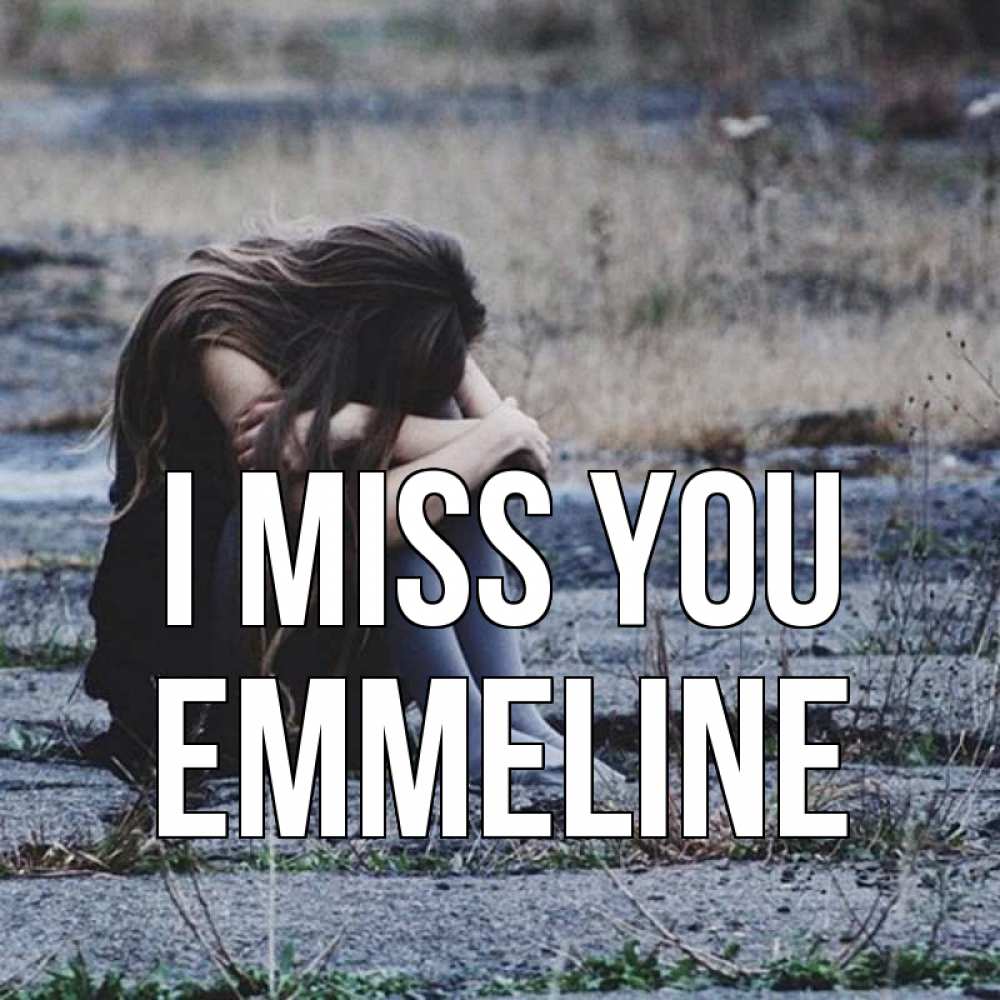 Greetings card с именем, Emmeline I miss you мне скучно очень Greetings with text for free download 