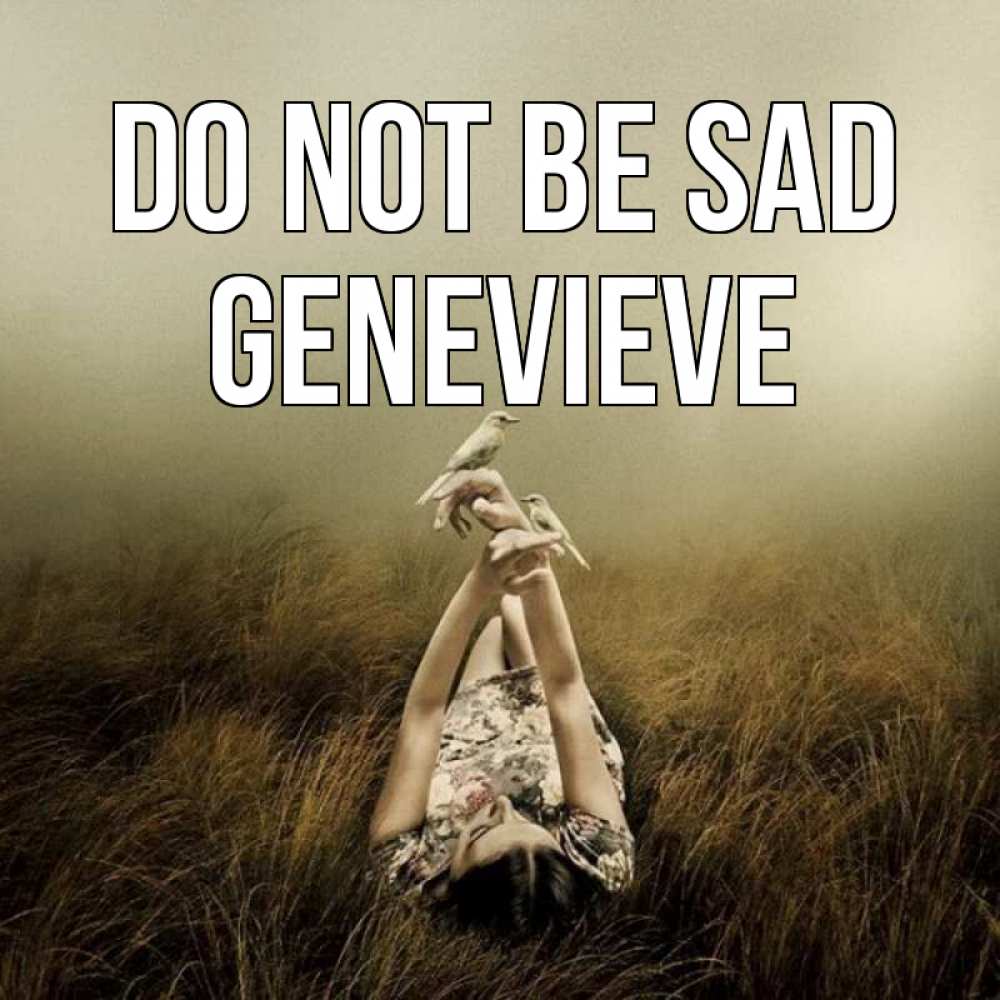 Greetings card с именем, Genevieve Do not be sad поле и туман Greetings with text for free download 