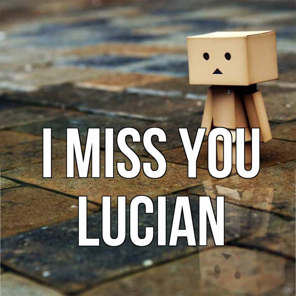 Greetings card с именем, Lucian I miss you куколка из картона в стиле майнкрафт Greetings with text for free download 