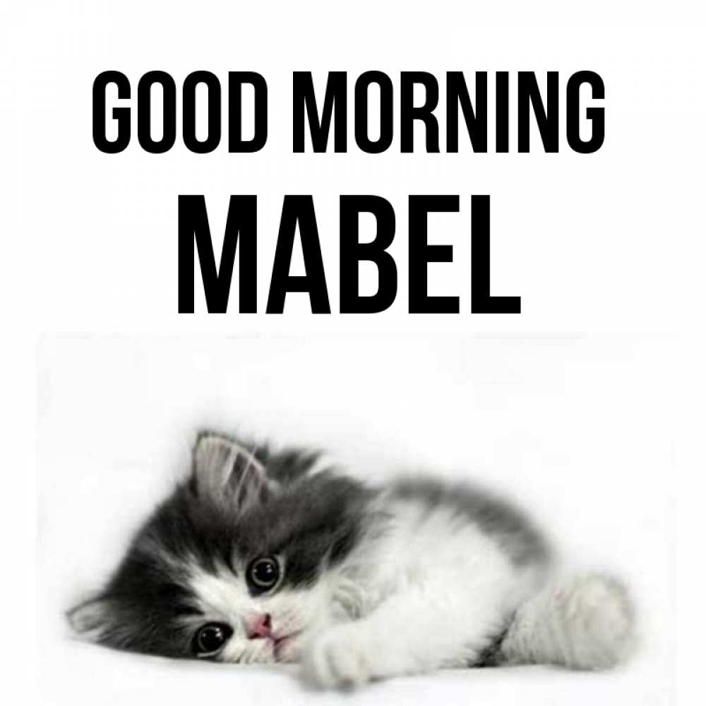 Greetings card с именем, Mabel Good morning кот лапки Greetings with text for free download 