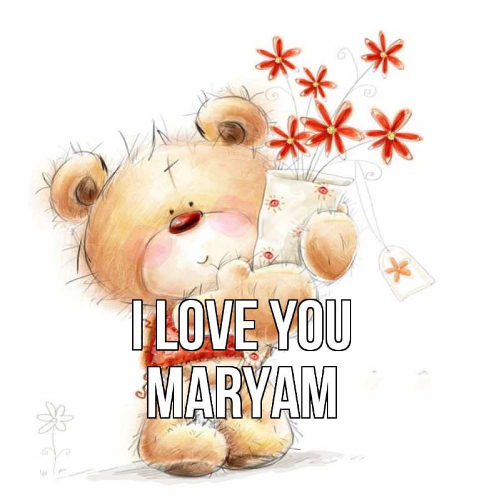 Greetings card с именем, Maryam I love you рисунок Greetings with text for free download 
