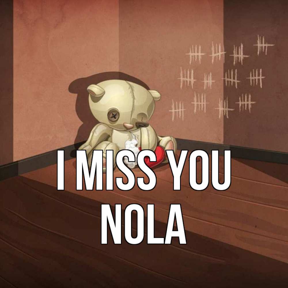 Greetings card с именем, Nola I miss you скорее ко мне Greetings with text for free download 