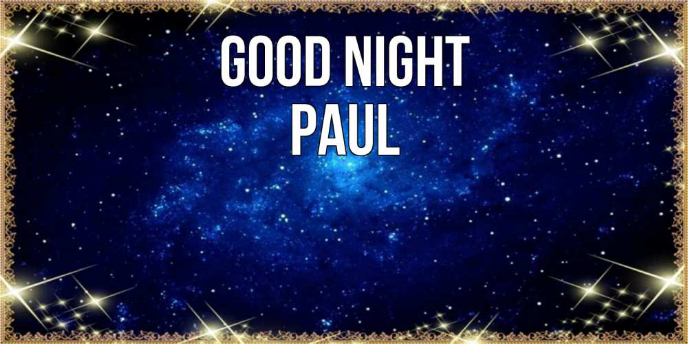 Greetings card с именем, Paul Good night открытки перед сном Greetings with text for free download 