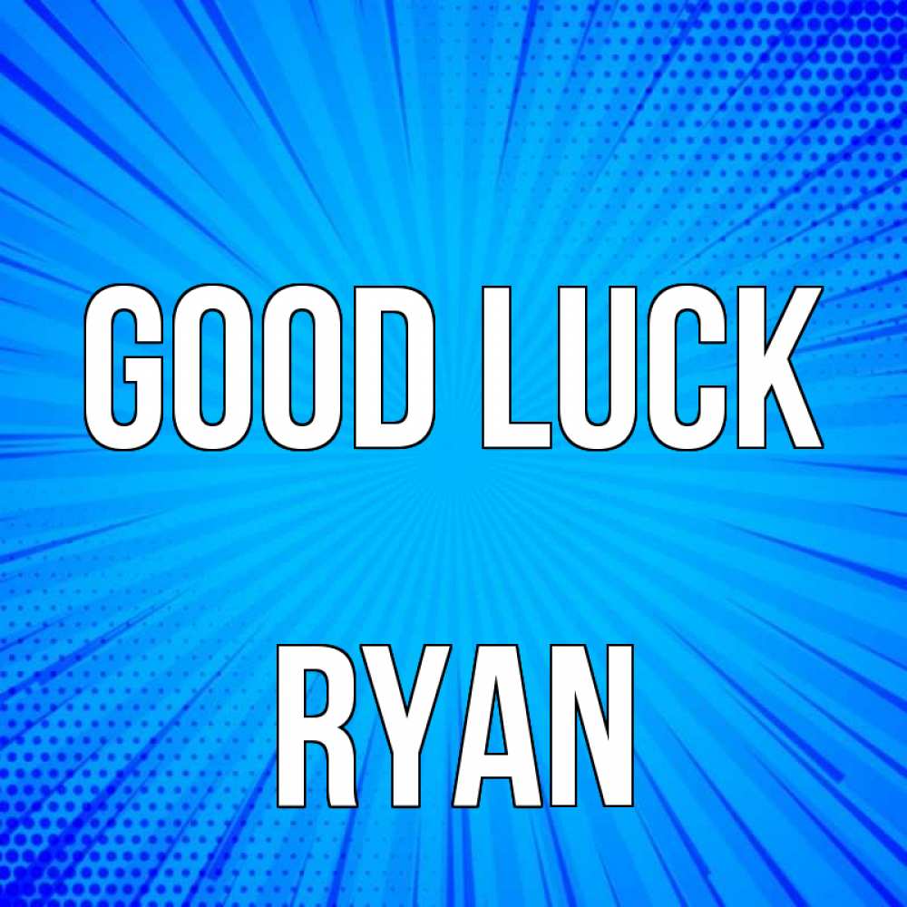 Greetings card с именем, Ryan Good luck на удачу Greetings with text for free download 