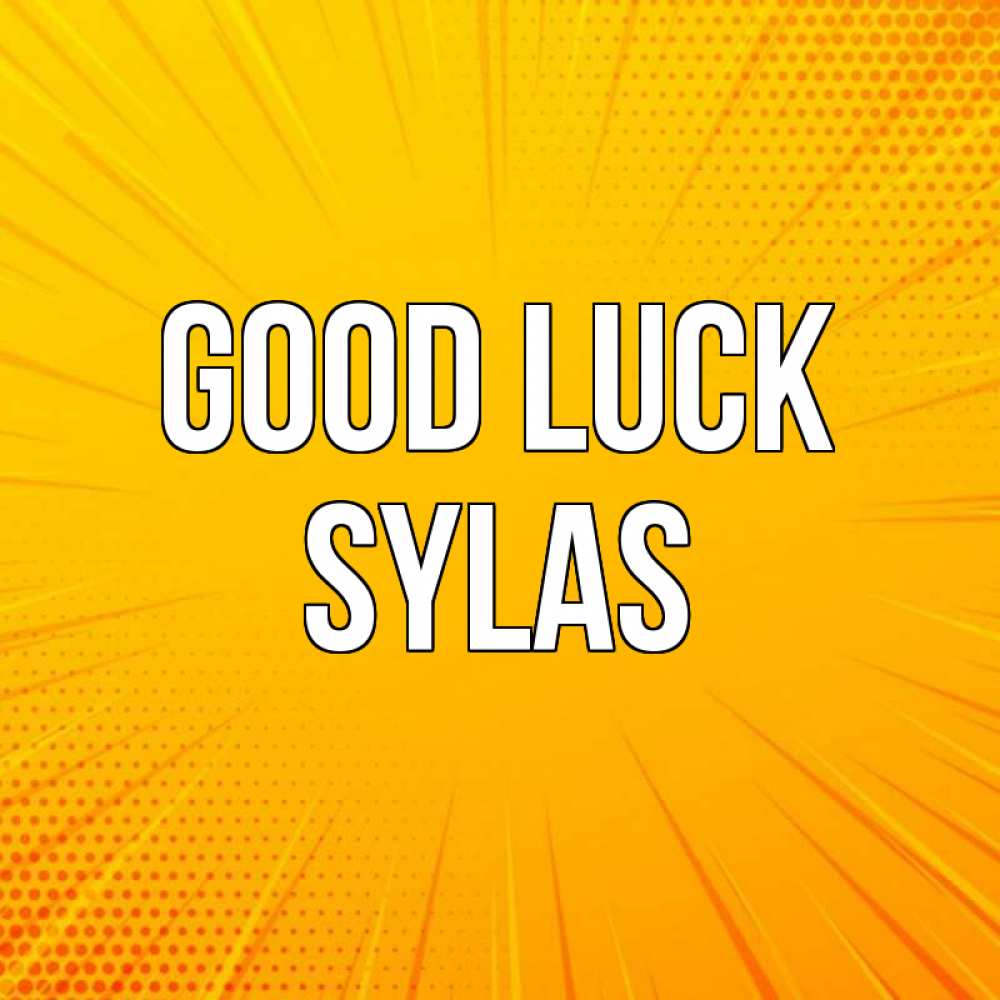 Greetings card с именем, Sylas Good luck фон Greetings with text for free download 