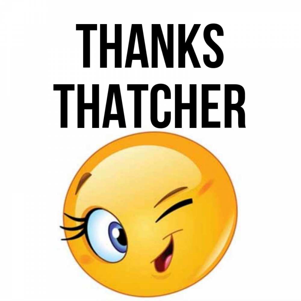 Greetings card с именем, Thatcher Thanks открытка с подмигивающим смайлом Greetings with text for free download 