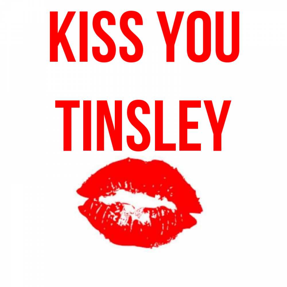 Greetings card с именем, Tinsley Kiss you помада и губы Greetings with text for free download 