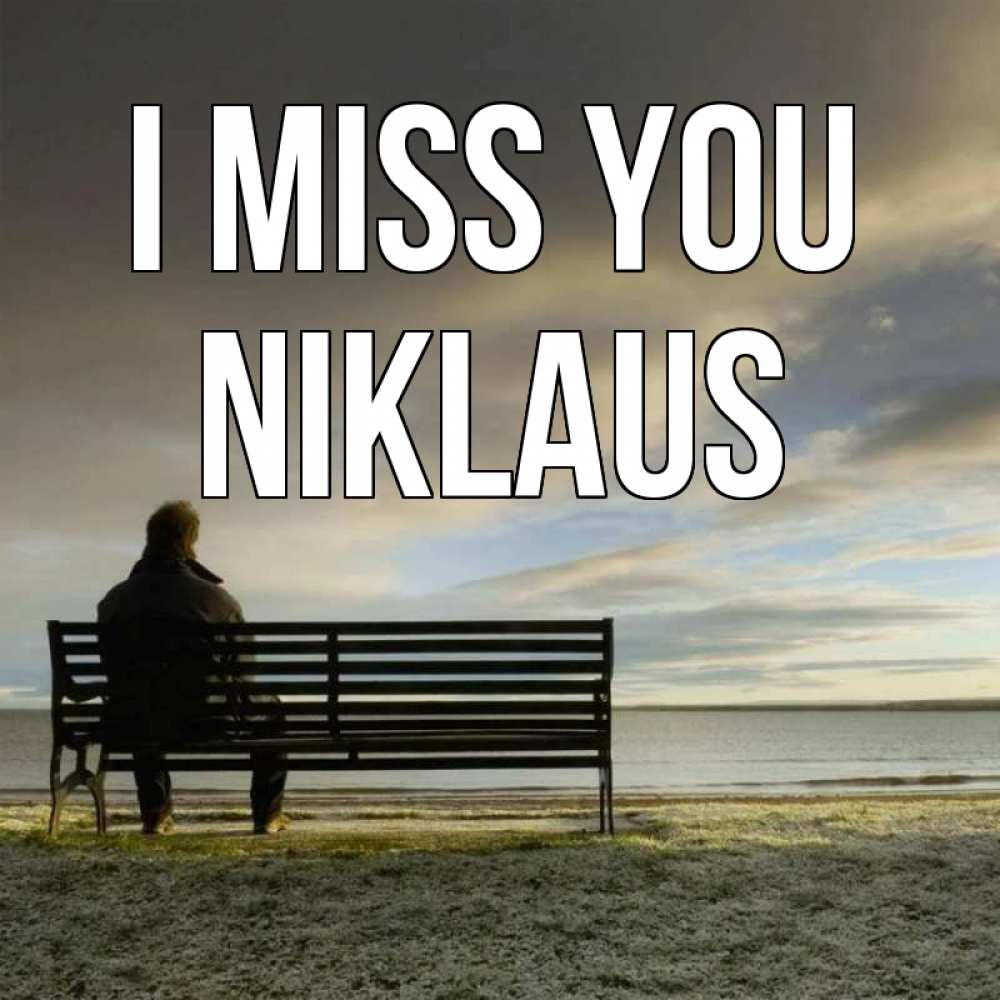 Greetings card с именем, Niklaus I miss you лавочка Greetings with text for free download 