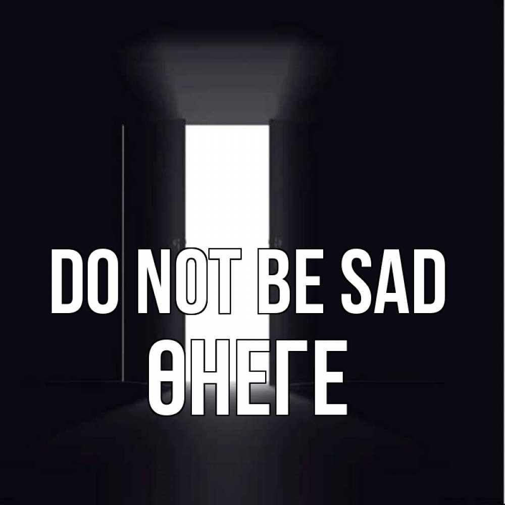 Greetings card с именем, ӨНЕГЕ Do not be sad открытая дверь Greetings with text for free download 