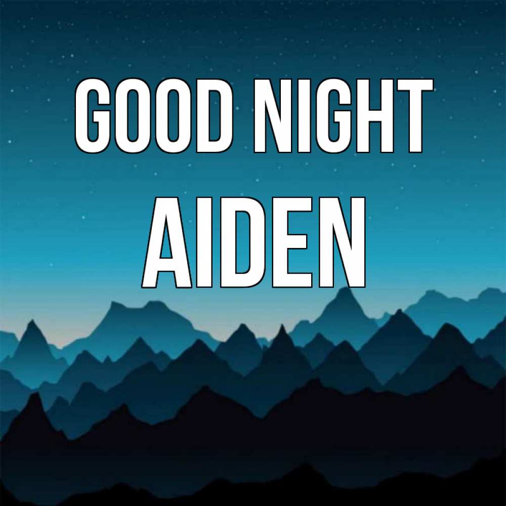 Greetings card с именем, Aiden Good night сладких снов звездное небо Greetings with text for free download 