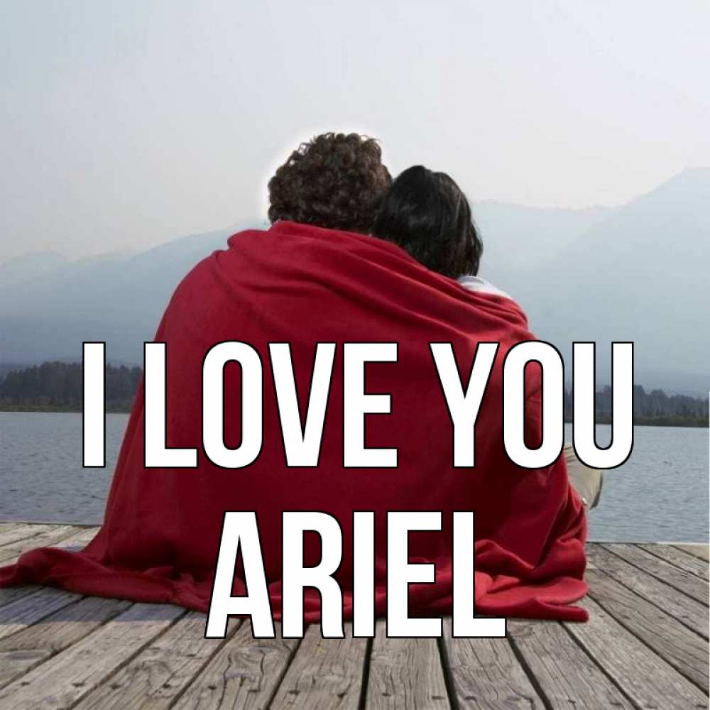 Greetings card с именем, Ariel I love you плед Greetings with text for free download 