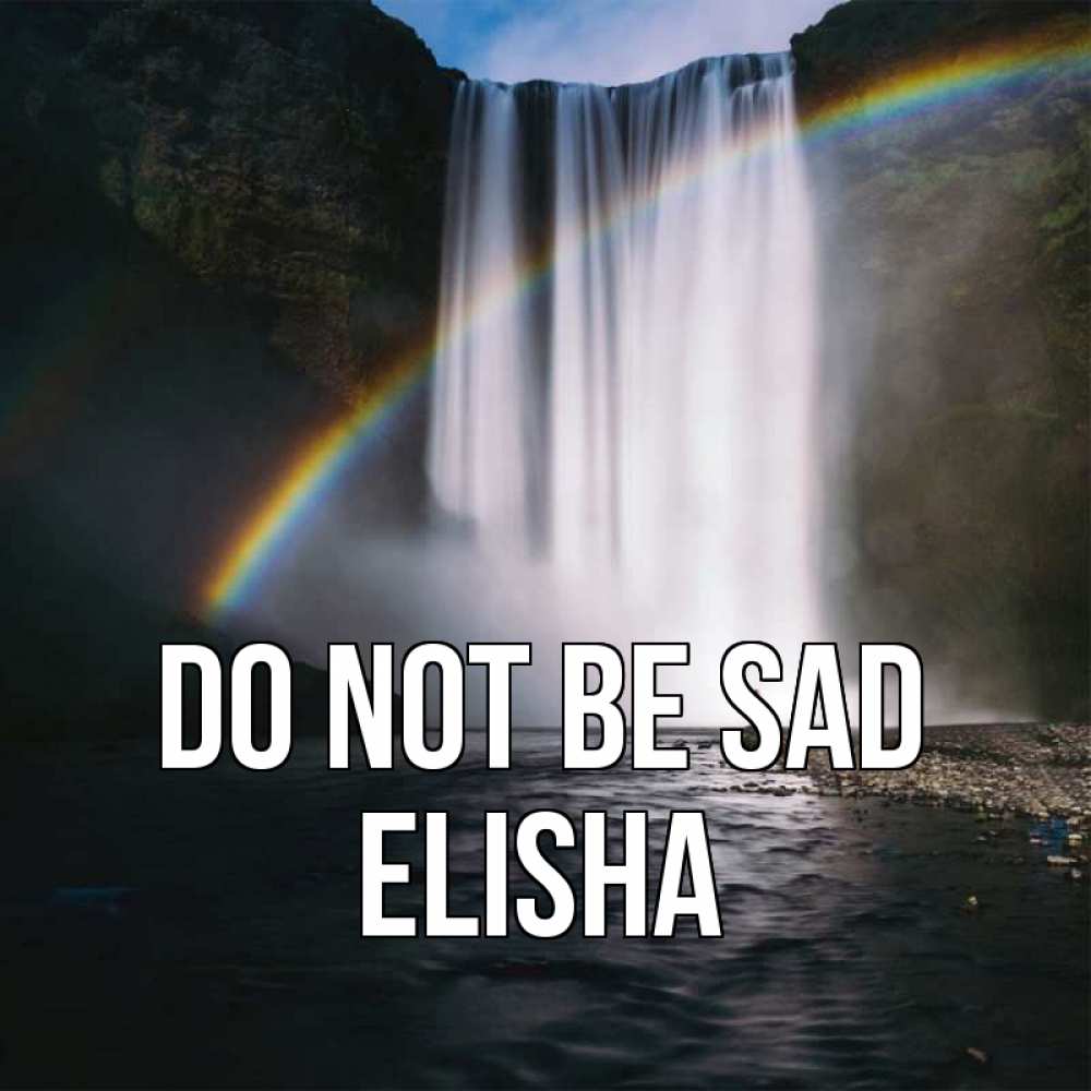 Greetings card с именем, Elisha Do not be sad речка и  огромный водопад Greetings with text for free download 