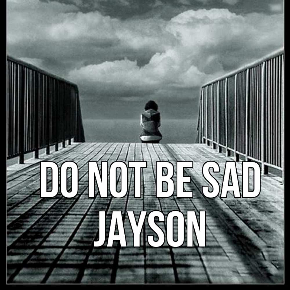 Greetings card с именем, Jayson Do not be sad облака пирс забор 1 Greetings with text for free download 