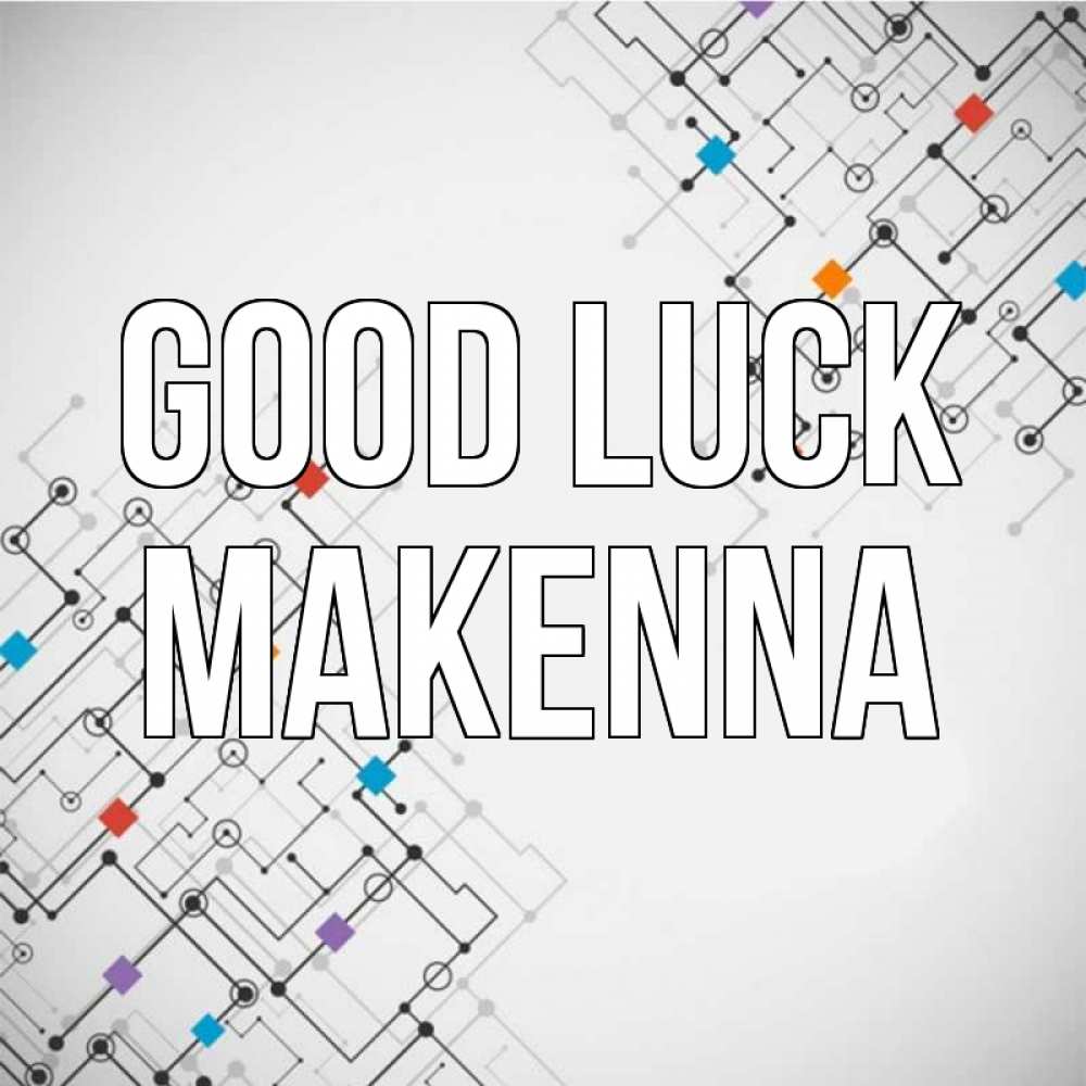 Greetings card с именем, Makenna Good luck на удач Greetings with text for free download 