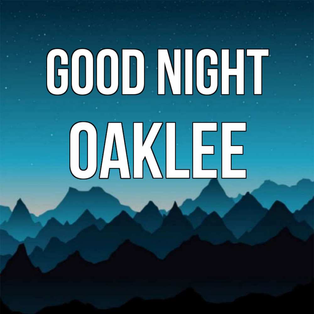 Greetings card с именем, Oaklee Good night сладких снов звездное небо Greetings with text for free download 