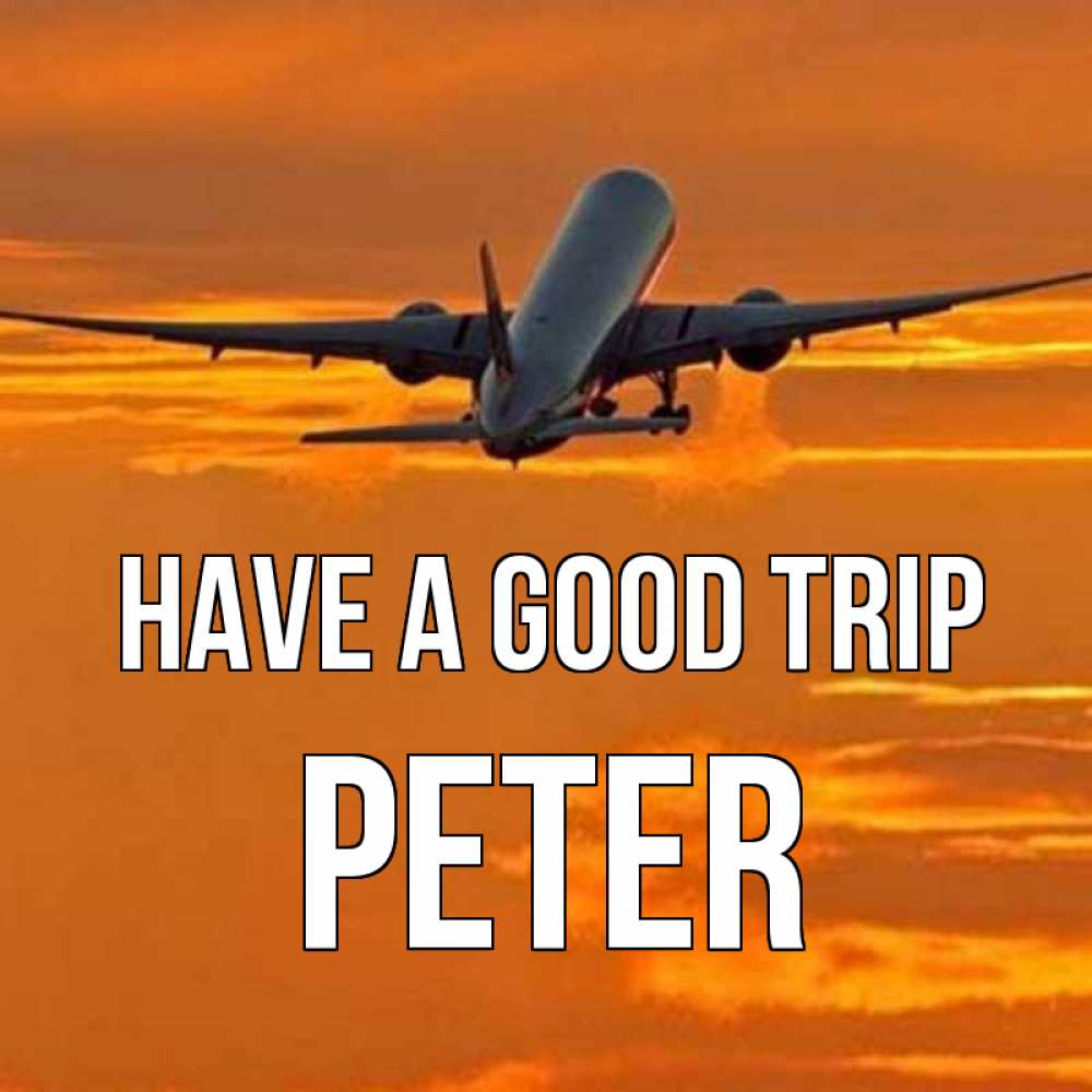 Greetings card с именем, Peter Have a good trip оранжевое небо Greetings with text for free download 