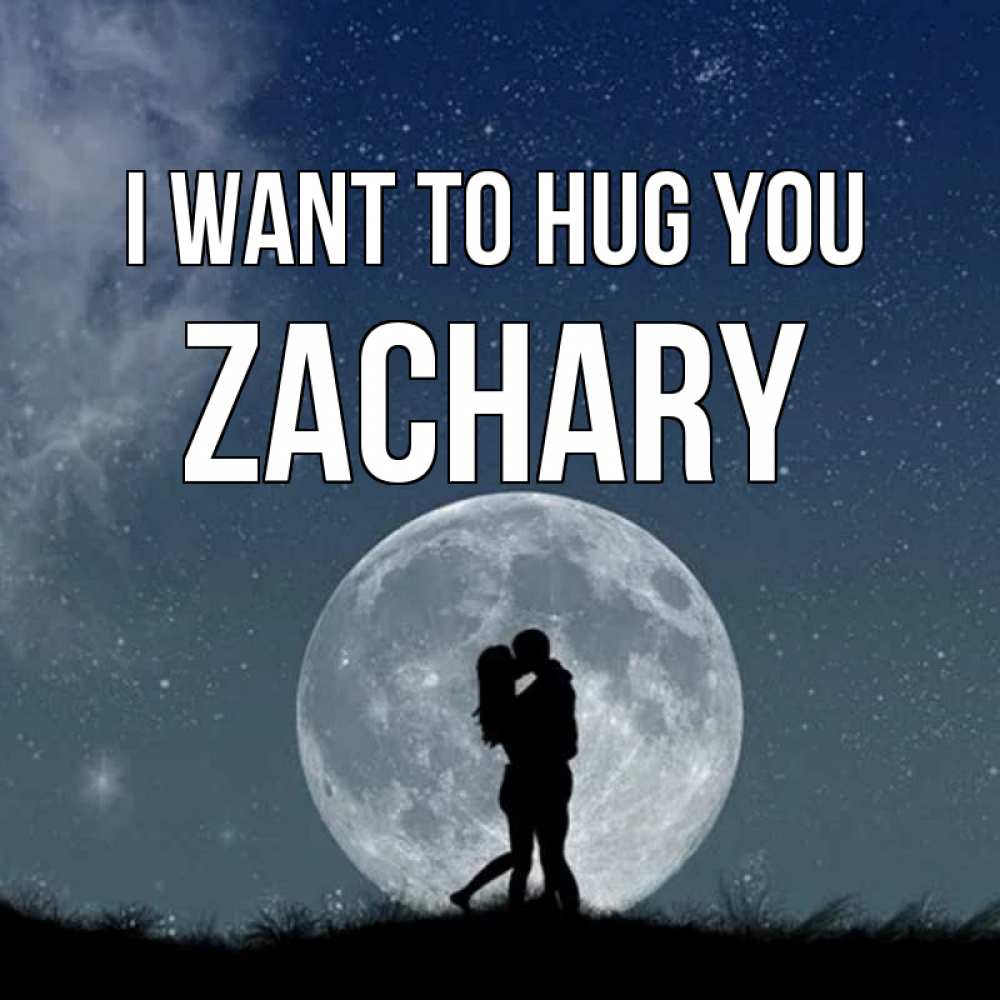 Greetings card с именем, Zachary I want to hug you сладкая парочка Greetings with text for free download 