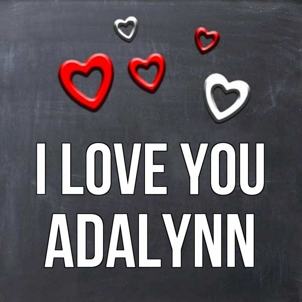 Greetings card с именем, Adalynn I love you сердечки белые и красные Greetings with text for free download 