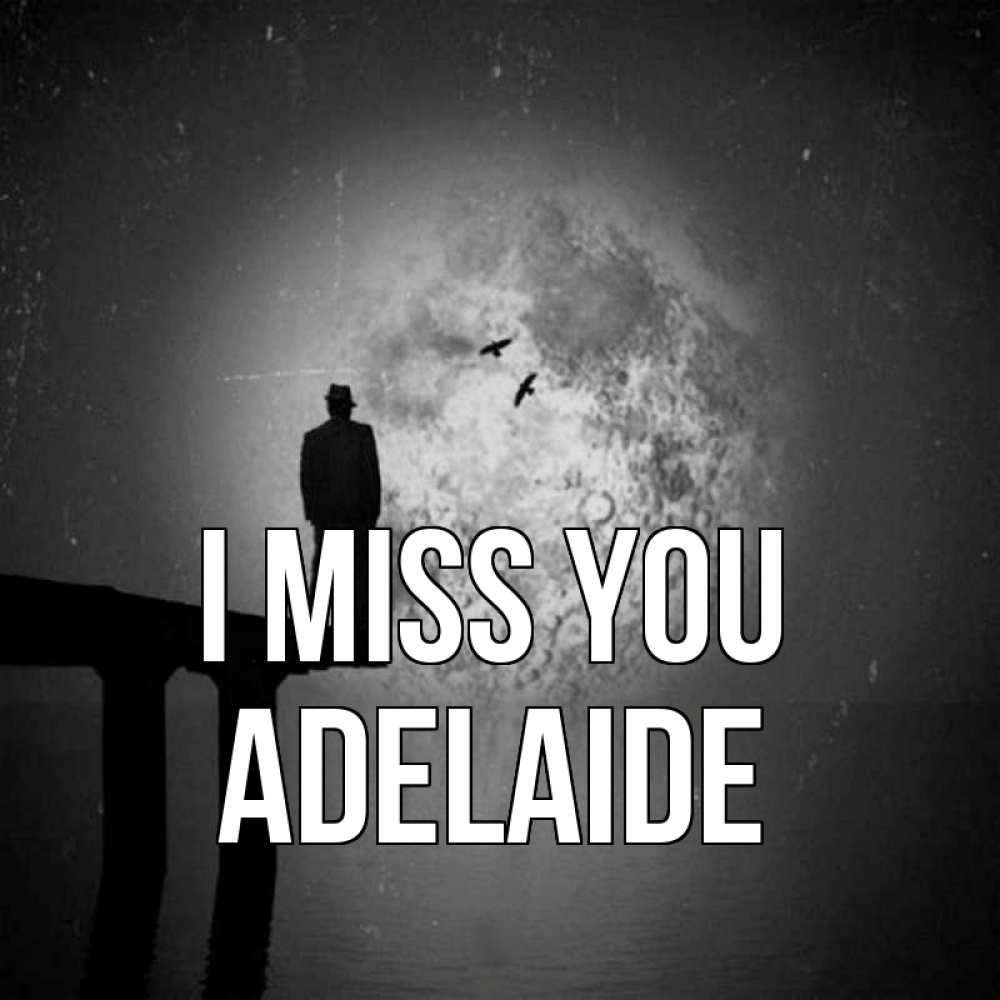 Greetings card с именем, Adelaide I miss you мост 1 Greetings with text for free download 