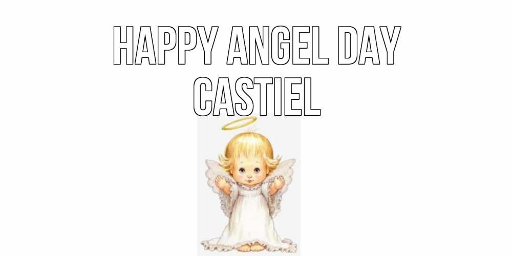 Greetings card с именем, Castiel happy angel day ангелочек, нимб Greetings with text for free download 