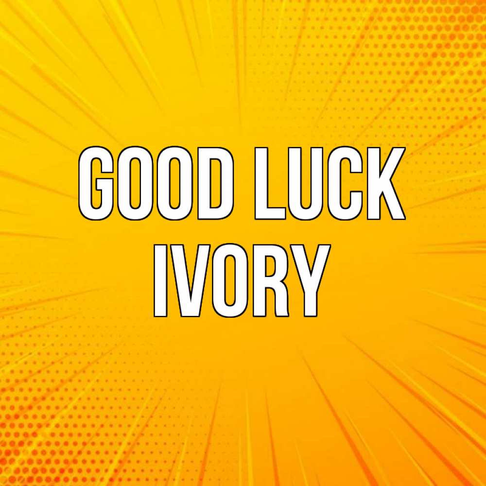 Greetings card с именем, Ivory Good luck фон Greetings with text for free download 