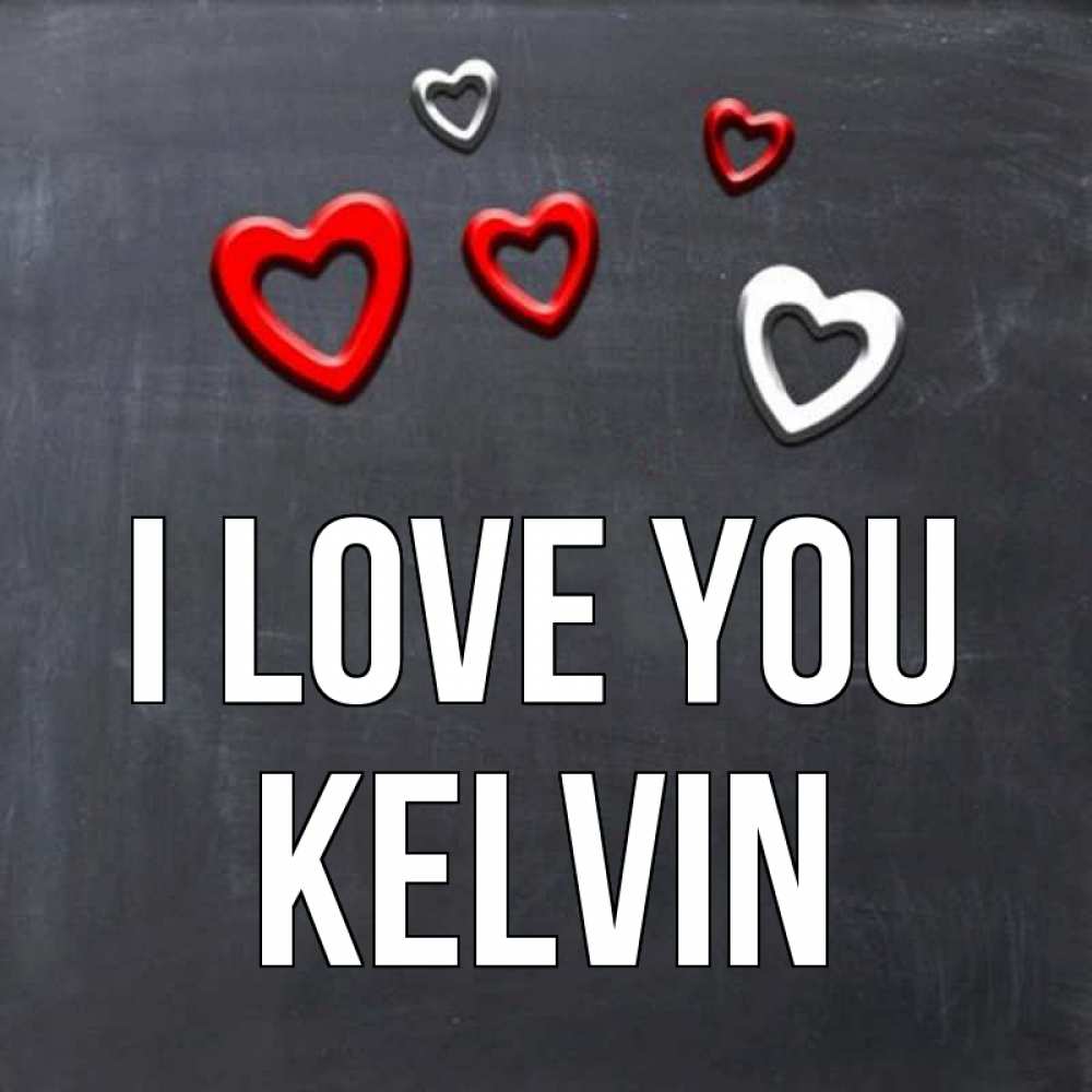 Greetings card с именем, Kelvin I love you сердечки белые и красные Greetings with text for free download 