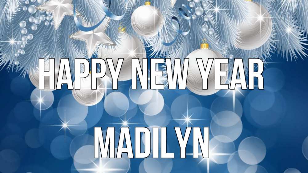 Greetings card с именем, Madilyn Happy New Year елочные игрушки Greetings with text for free download 