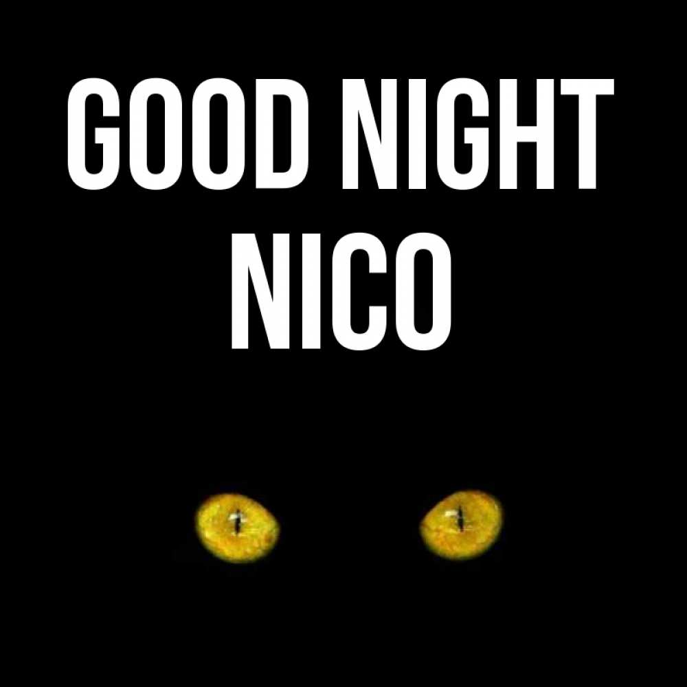Greetings card с именем, Nico Good night сладких снов бесстрашный мой дружочек Greetings with text for free download 