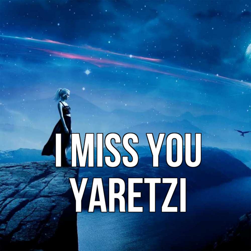 Greetings card с именем, Yaretzi I miss you одна Greetings with text for free download 