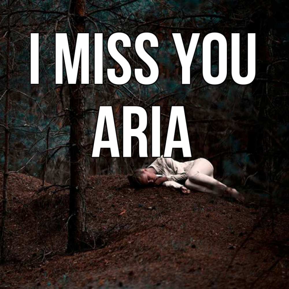 Greetings card с именем, Aria I miss you очень Greetings with text for free download 