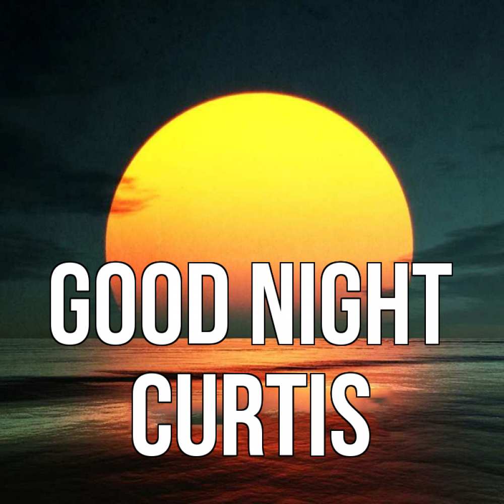 Greetings card с именем, Curtis Good night огромный диск солнц Greetings with text for free download 